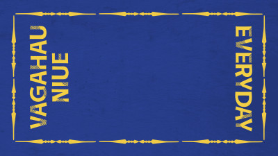 Dark blue graphic with a yellow border and the words Vagahau Niue Everyday framing the left and right sides of the image. 