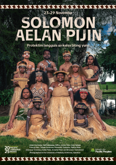 A photo of a group of people of various ages, including children, sitting and standing together as a group outside in front of trees wearing traditional dress and smiling. The words “23-29 November. Solomon Aelan Pijin Everyday” is in bold above their heads and the 2025 Pacific Language Weeks series and Ministry for Pacific Peoples logos are featured at the bottom of the photo.