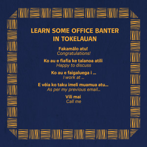 A dark blue image with a yellow border and title that says Learn some office banter in Tokelauan. The tile then lists 5 phrases in Tokelauan and English.